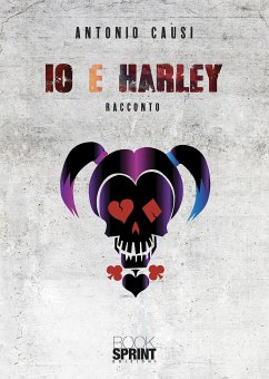 Io e Harley (eBook, ePUB) - Causi, Antonio