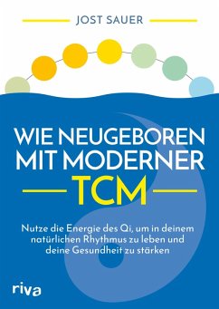 Wie neugeboren mit moderner TCM (eBook, ePUB) - Sauer, Jost
