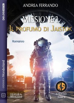 Missione 1 – Il profumo di Jaistok (eBook, ePUB) - Ferrando, Andrea