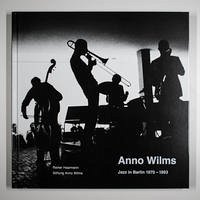 Anno Wilms - Jazz in Berlin 1970 - 1993