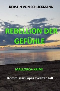 Rebellion der Gefühle - von Schuckmann, Kerstin