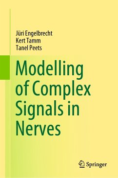 Modelling of Complex Signals in Nerves (eBook, PDF) - Engelbrecht, Jüri; Tamm, Kert; Peets, Tanel