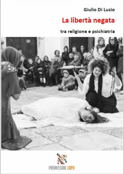 La libertà negata tra religione e psichiatria (eBook, ePUB) - Di Luzio, Giulio