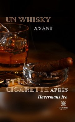 Un whisky avant et une cigarette après (eBook, ePUB) - Ivo, Havermans