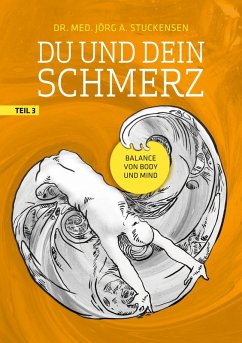 Du und dein Schmerz - Teil 3 (eBook, ePUB) - Stuckensen, Jörg A.