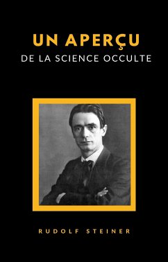 Un aperçu de la science occulte (traduit) (eBook, ePUB) - Steiner, Rudolf