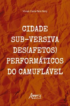 Cover Cidade Sub-versiva Des(afetos) Performáticos do Camuflável (eBook, ePUB)