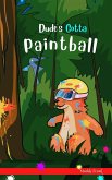 Dude's Gotta Paintball (Dude Series) (eBook, ePUB)