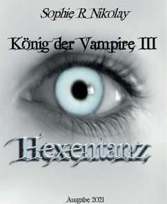 Hexentanz / König der Vampire Bd.3 (eBook, ePUB) - R. Nikolay, Sophie