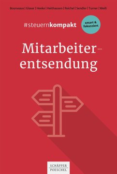 #steuernkompakt Mitarbeiterentsendung (eBook, ePUB) - Bourseaux, Christiane; Glaser, Jens P.; Heeke, Klaus; Heithausen, Melanie; Reichel, Carolin; Sendler, Daniele; Turner, Susanne C. F.; Weiß, Michael