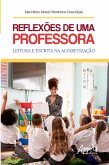 Reflexões de uma Professora: Leitura e Escrita na Alfabetização (eBook, ePUB)