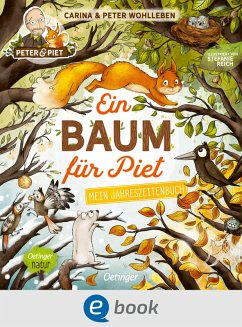 Ein Baum für Piet (eBook, ePUB) - Wohlleben, Peter; Wohlleben, Carina