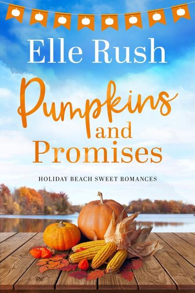Pumpkins and Promises (Holiday Beach, #2) (eBook, ePUB) Pumpkins and Promises (Holiday Beach, #2) (eBook, ePUB)
