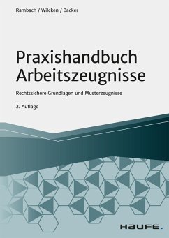 Praxishandbuch Arbeitszeugnisse (eBook, ePUB) - Rambach, Peter H. M.; Wilcken, Stephan; Backer, Anne