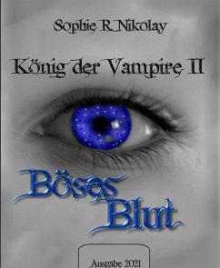 Böses Blut / König der Vampire Bd.2 (eBook, ePUB) - R. Nikolay, Sophie