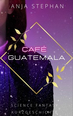 Café Guatemala (eBook, ePUB) - Stephan, Anja