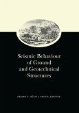 Seismic Behaviour of Ground and Geotechnical Structures: Special Volume of TC 4 (eBook, PDF)