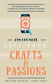 Sell Your Crafts & Passions: 2 In 1 Bundle (eBook, ePUB)