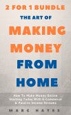 The Art Of Making Money From Home (2 for 1 Bundle) (eBook, ePUB)