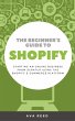 The Beginner's Guide to Shopify (eBook,... - Bild 1