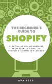 The Beginner's Guide to Shopify (eBook, ePUB)