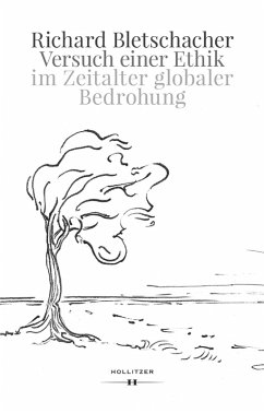 Versuch einer Ethik im Zeitalter globaler Bedrohung (eBook, ePUB) - Bletschacher, Richard