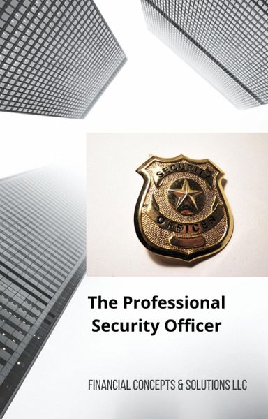 The Professional Security Officer (eBook, ePUB) The Professional Security Officer (eBook, ePUB)