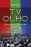 TV Olho: A História da Primeira TV de Rua do Brasil (eBook, ePUB)
