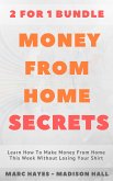 Money From Home Secrets (2 for 1 Bundle) (eBook, ePUB)