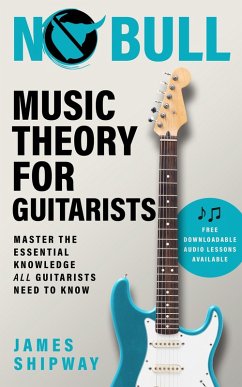 No Bull Music Theory for Guitarists (eBook, ePUB) - Shipway, James