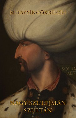 Nagy Szulejmán szultán (eBook, ePUB) - Gökbilgin, M. Tayyib