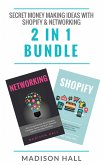 Secret Money Making Ideas With Shopify & Networking (2 in 1 Bundle) (eBook, ePUB)