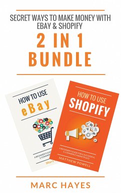 Secret Ways To Make Money with eBay & Shopify (2 in 1 Bundle) (eBook, ePUB) - Hayes, Marc