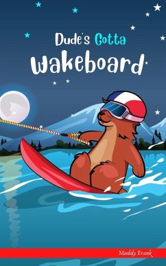 Dude's Gotta Wakeboard (Dude Series) (eBook, ePUB) - Frank, Muddy