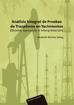 Análisis integral de pruebas de trazadores en yacimientos (eBook, PDF) - Ramirez Sabag, Jetzabeth