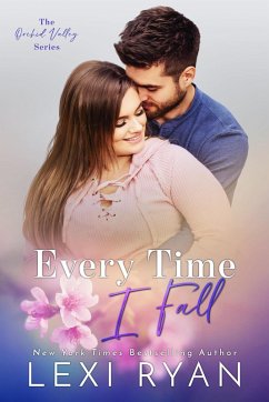 Every Time I Fall (Orchid Valley, #3) (eBook, ePUB) - Ryan, Lexi