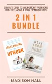 Complete Guide To Making Money From Home with Freelancing & Work From Home Jobs (2 in 1 Bundle) (eBook, ePUB)