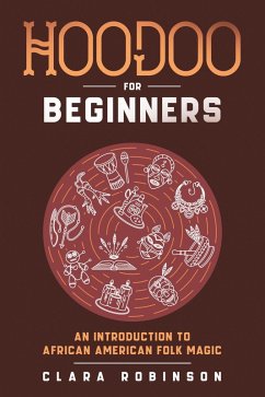 Cover Hoodoo For Beginners: An Introduction to African American Folk Magic (eBook, ePUB)