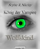 Wolfskind / König der Vampire Bd.1 (eBook, ePUB)