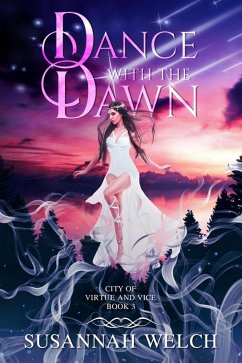 Dance with the Dawn (City of Virtue and Vice, #3) (eBook, ePUB) - Welch, Susannah