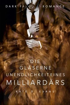 Die gläserne Unendlichkeit eines Milliardärs (eBook, ePUB) - D. Evans, Kate