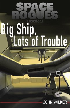 Cover Big Ship, Lots of Trouble (Space Rogues, #9) (eBook, ePUB)