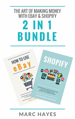 The Art of Making Money with eBay & Shopify (2 in 1 Bundle) (eBook, ePUB) - Hayes, Marc