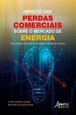 Impacto das Perdas Comerciais sobre o Mercado de Energia (eBook, ePUB)