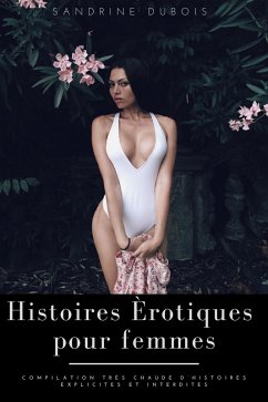 Cover Histoires érotiques pour femmes: Compilation très chaude d'histoires explicites et interdites (eBook, ePUB)