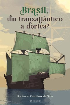 Brasil, um transatlântico à deriva? (eBook, ePUB) - Silva, Florêncio Castilhos da