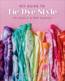 DIY Guide to Tie Dye Style (eBook, ePUB)