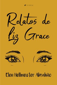 Relatos de Liz Grace (eBook, ePUB) - Abrahão, Elen Hellmeister