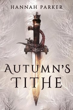 Autumn's Tithe (The Severed Realms Trilogy, #1) (eBook, ePUB) - Parker, Hannah