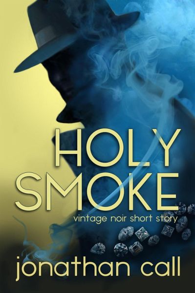 Holy Smoke (Vintage noir short story mysteries, #1) (eBook, ePUB)